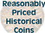 Reasonbly priced historical coins